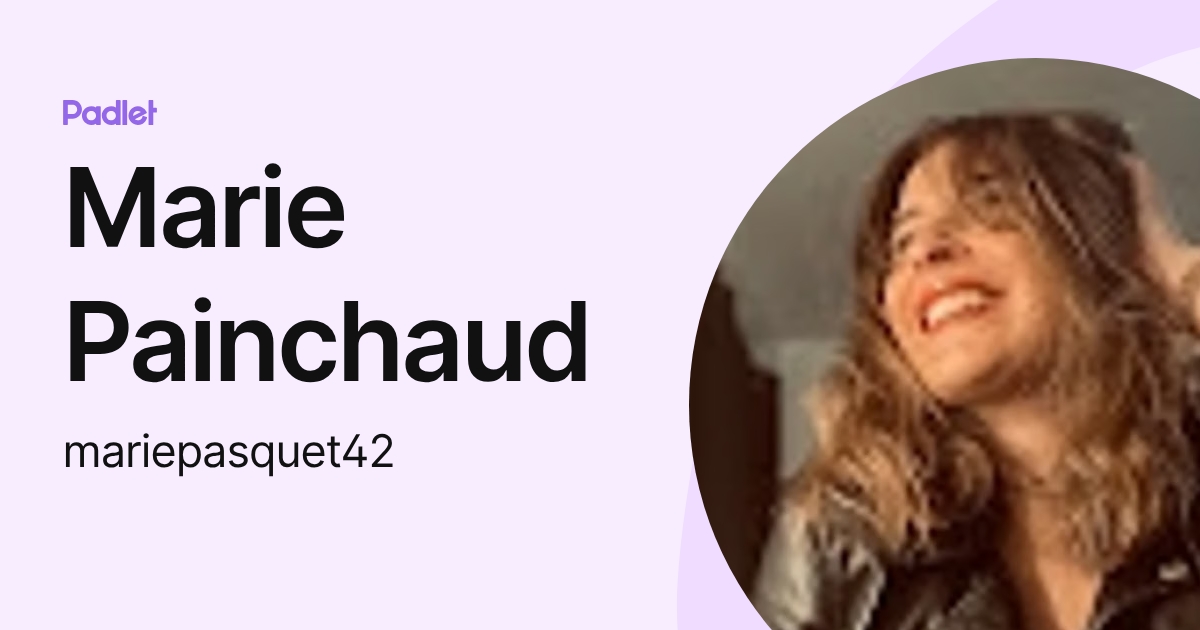 Marie Painchaud (mariepasquet42) profile | Padlet