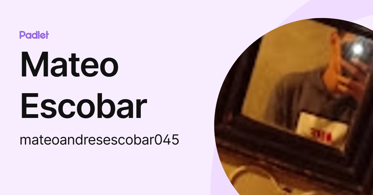 Mateo Escobar (mateoandresescobar045) profile | Padlet