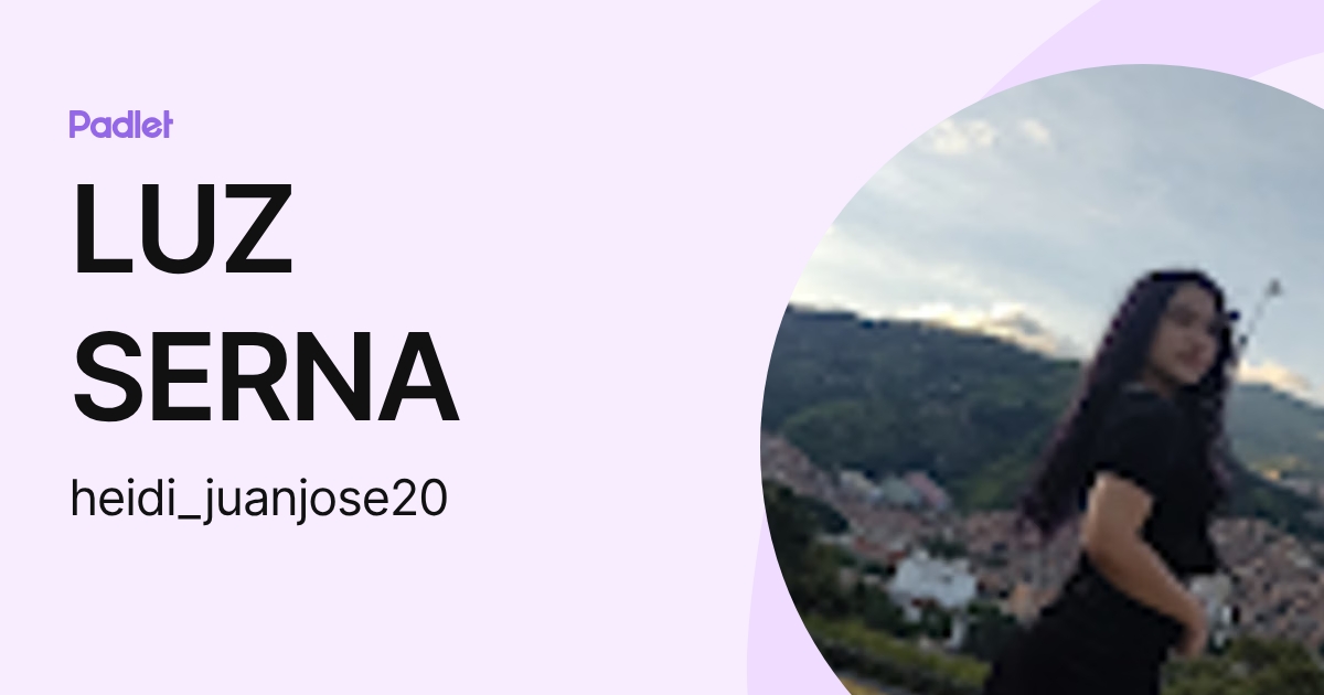 LUZ SERNA (heidi_juanjose20) profile | Padlet