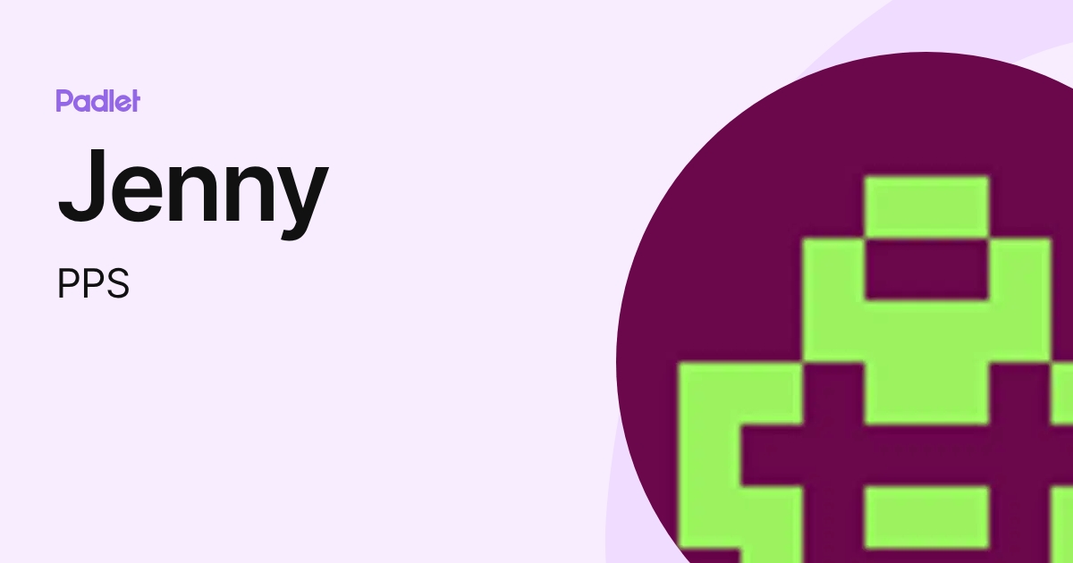 Jenny (PPS) profile | Padlet