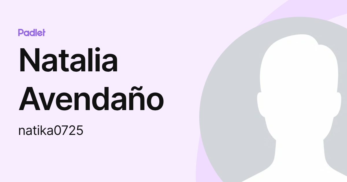 Natalia Avendaño (natika0725) profile | Padlet