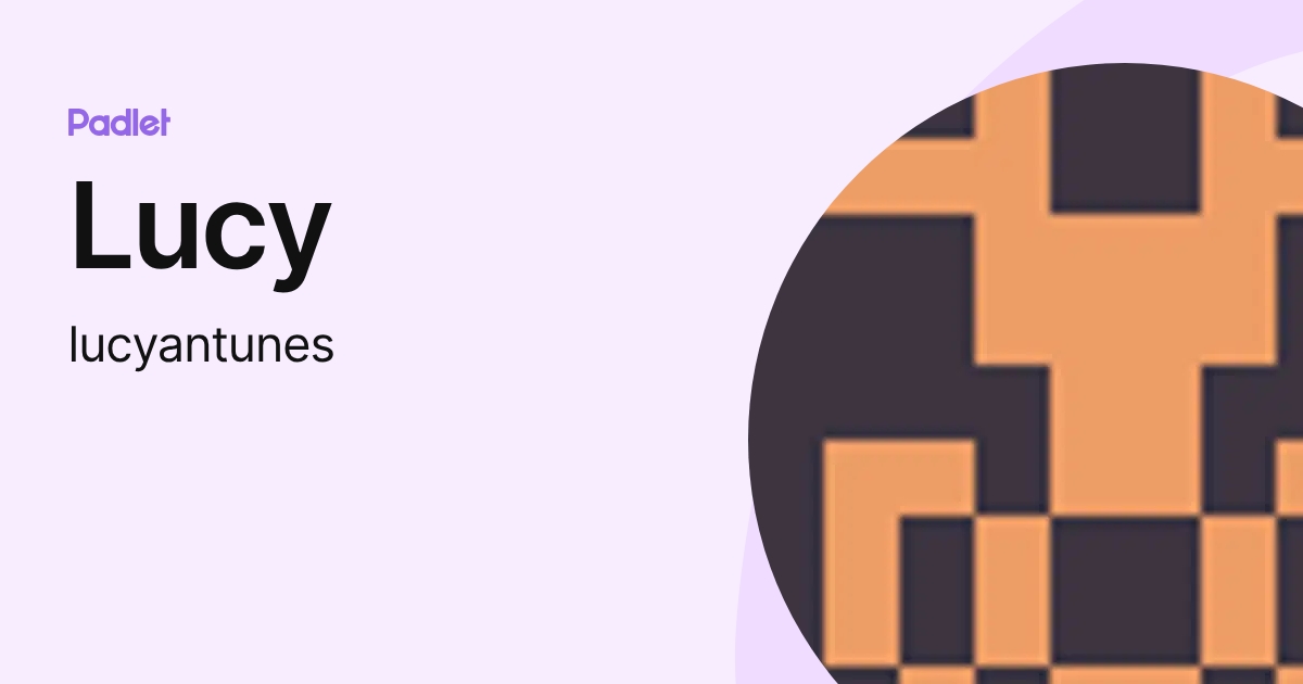 Lucy (lucyantunes) profile | Padlet