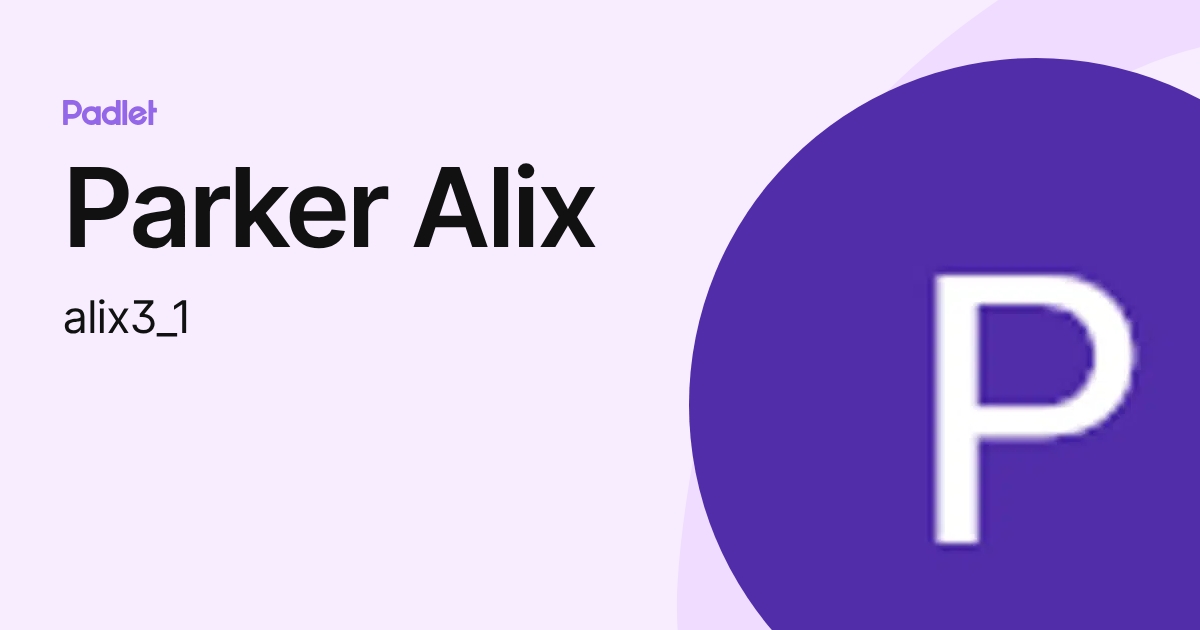 Parker Alix (alix3_1) profile | Padlet