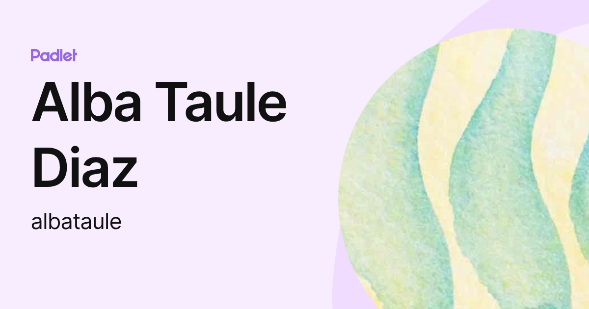 Alba Taule Diaz (albataule) profile | Padlet