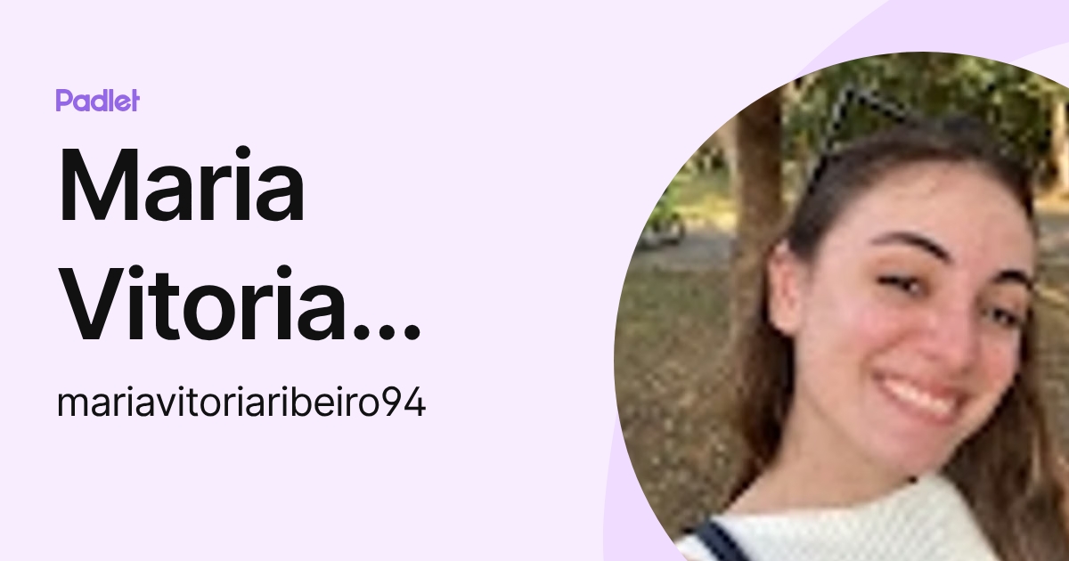 Maria Vitoria Ribeiro (mariavitoriaribeiro94) profile | Padlet
