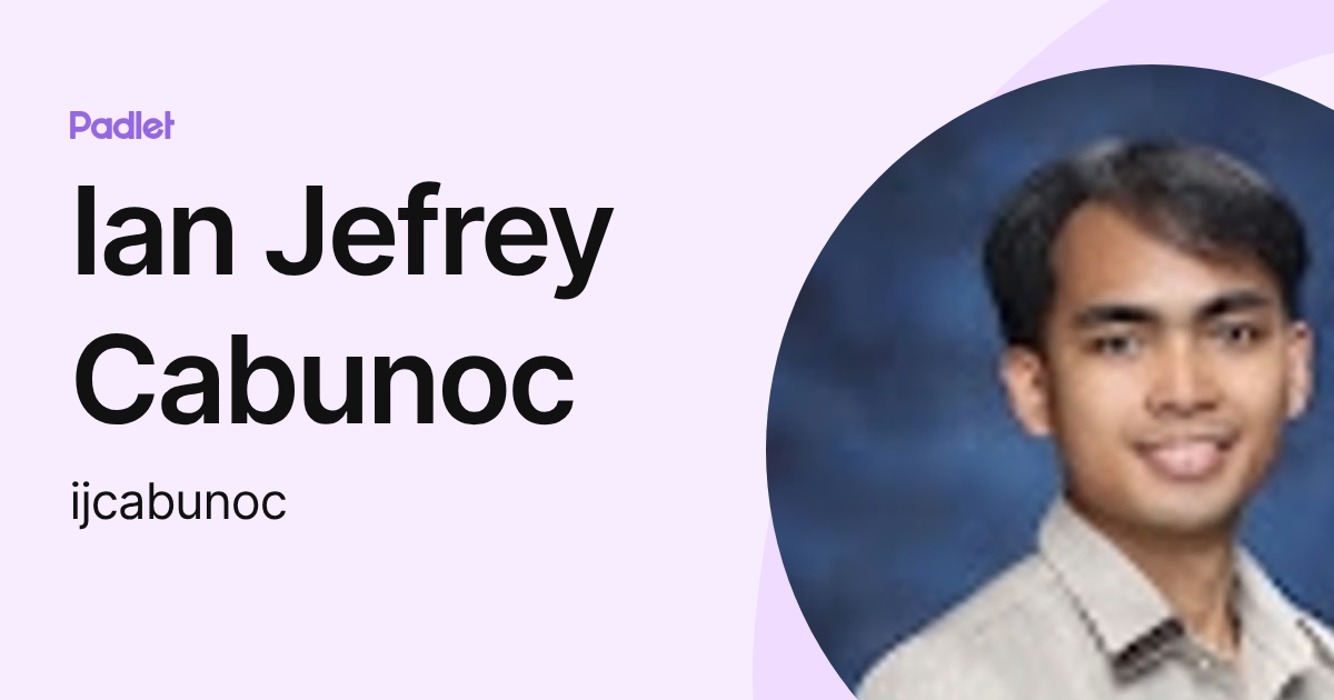 Ian Jefrey Cabunoc (ijcabunoc) profile | Padlet