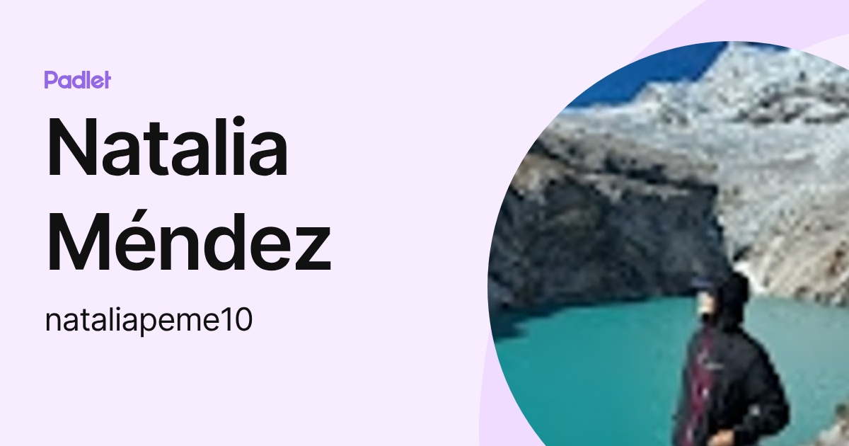 Natalia Méndez (nataliapeme10) profile | Padlet