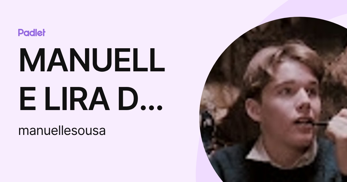 MANUELLE LIRA DE SOUSA (manuellesousa) profile | Padlet