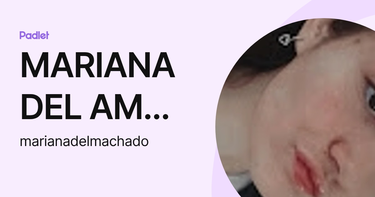 MARIANA DEL AMO MACHADO (marianadelmachado) profile | Padlet