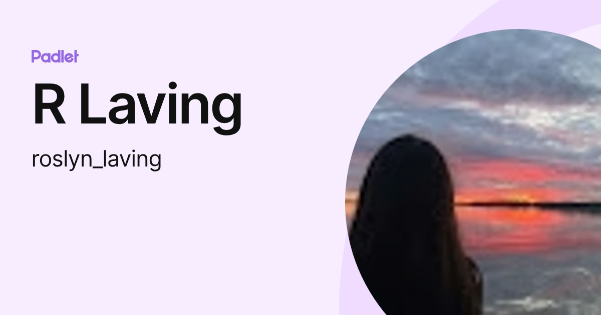 R Laving (roslyn_laving) profile | Padlet