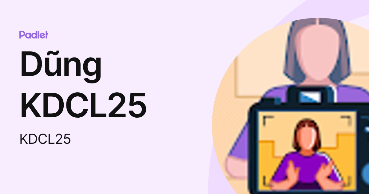 Dũng KDCL25 (KDCL25) profile | Padlet