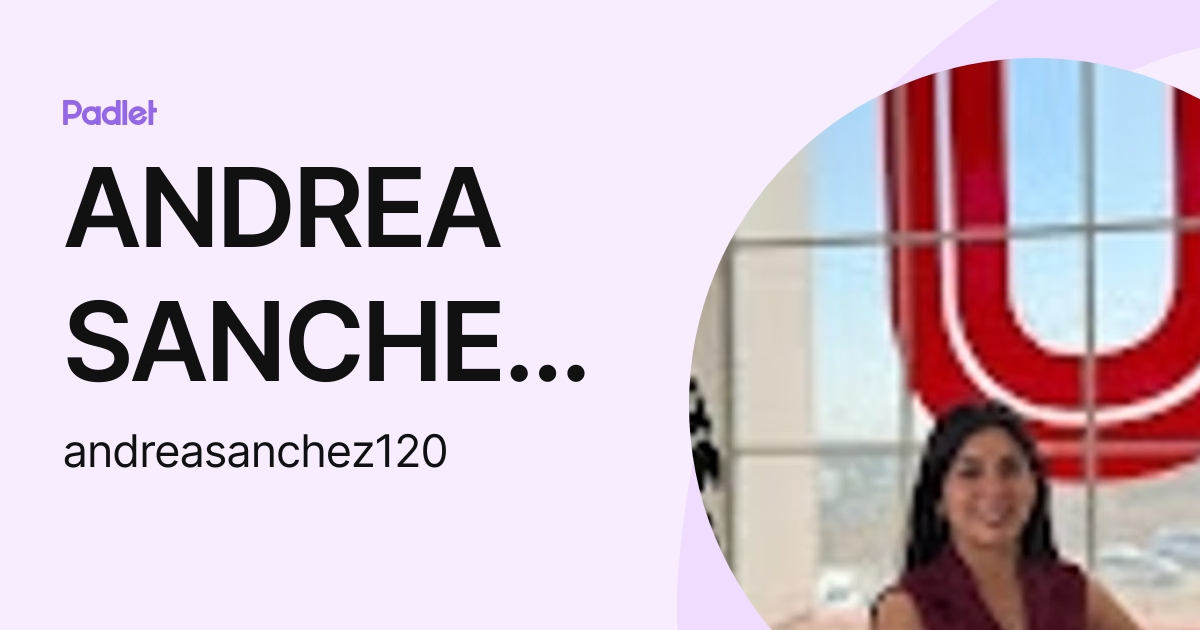 ANDREA SANCHEZ RIVERA (andreasanchez120) profile | Padlet