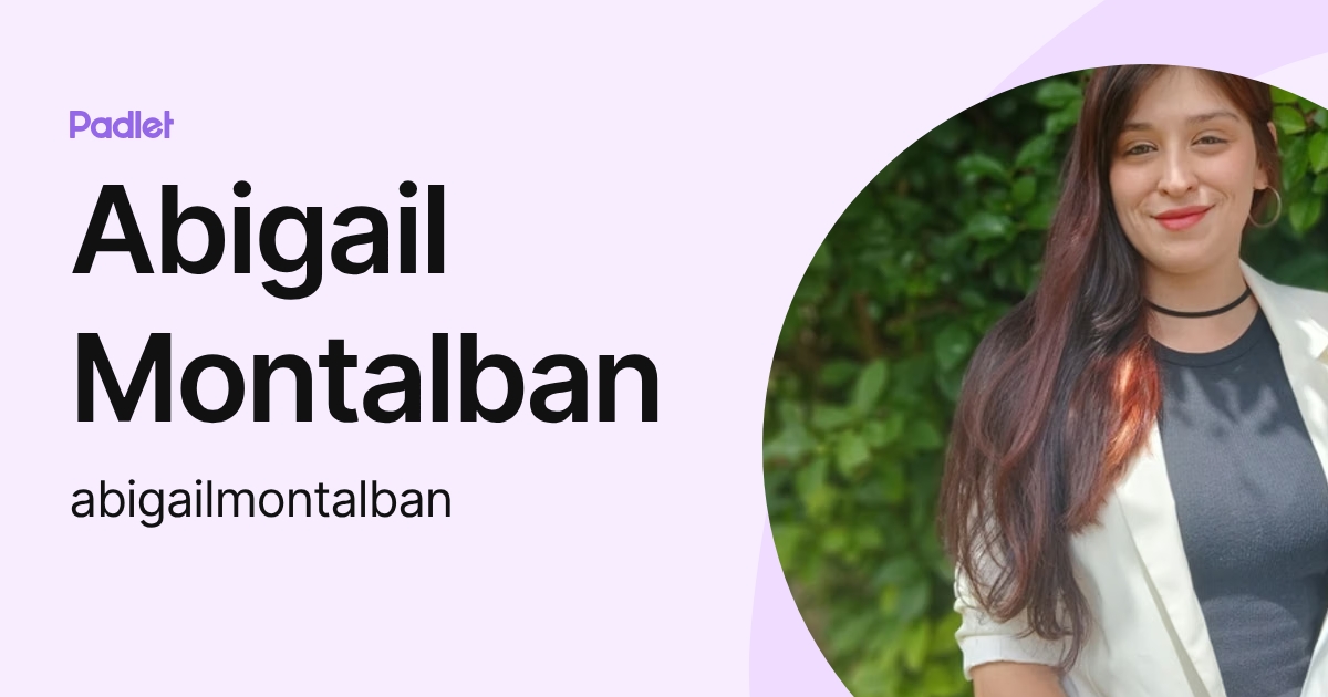 Abigail Montalban (abigailmontalban) profile | Padlet