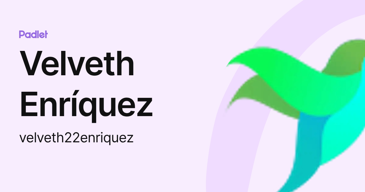 Velveth Enríquez (velveth22enriquez) profile | Padlet