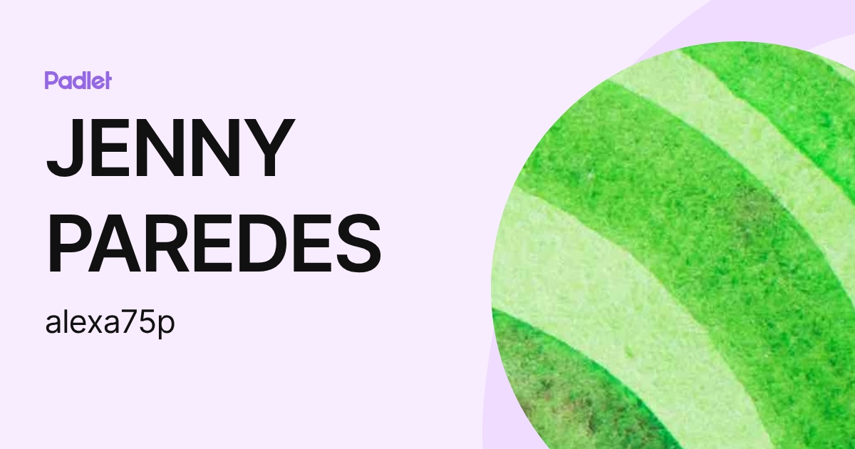 JENNY PAREDES (alexa75p) profile | Padlet