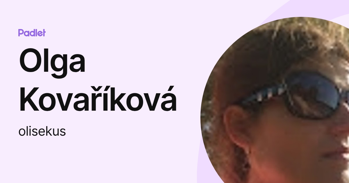 Olga Kovaříková (olisekus) profile | Padlet