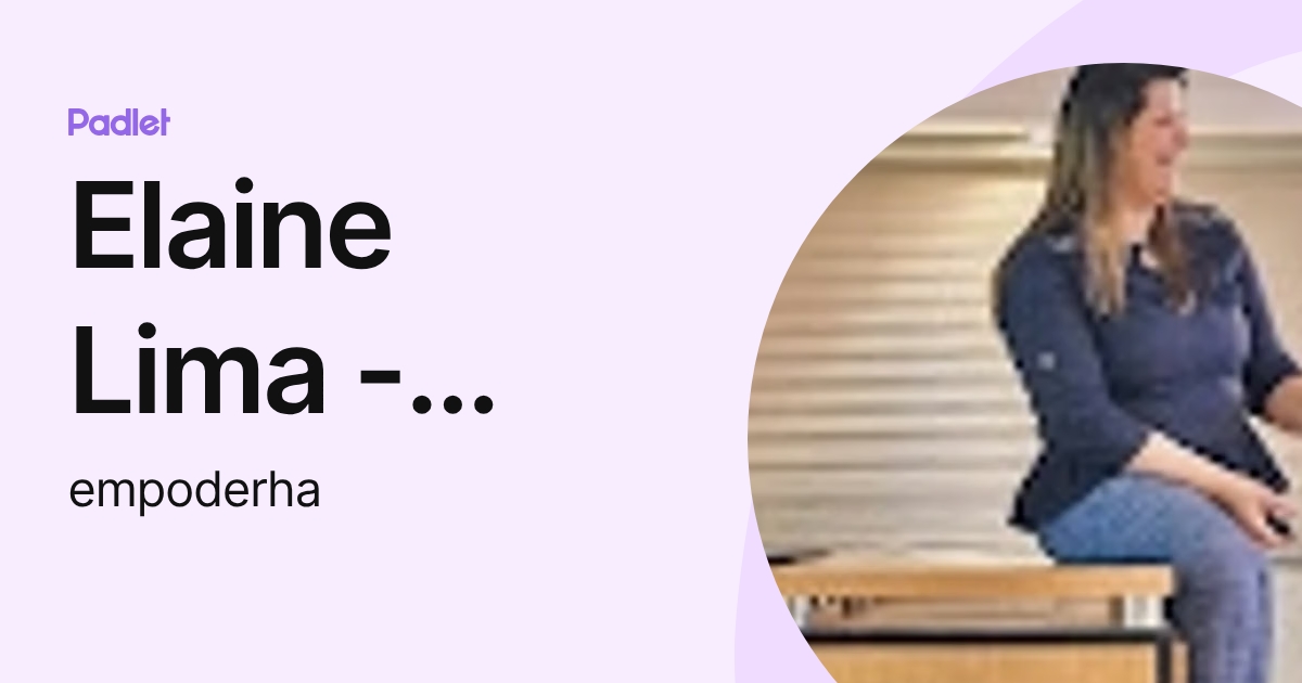 Elaine Lima - EmpodeRHa Recursos Humanos (empoderha) profile | Padlet