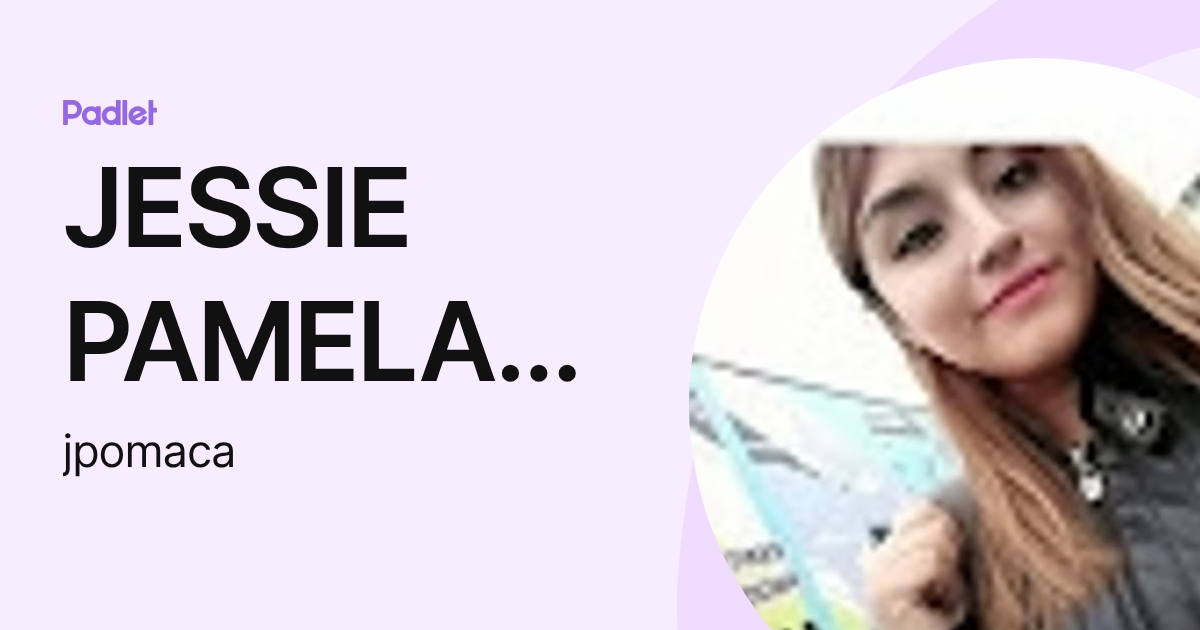 JESSIE PAMELA POMA CATAÑO (jpomaca) profile | Padlet