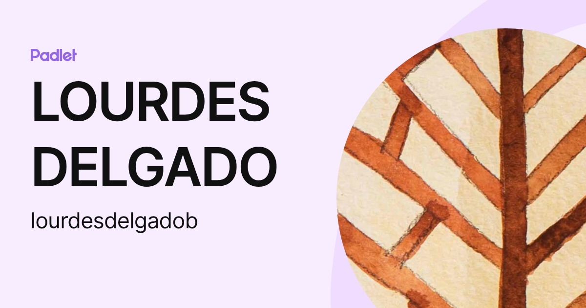 LOURDES DELGADO (lourdesdelgadob) profile | Padlet