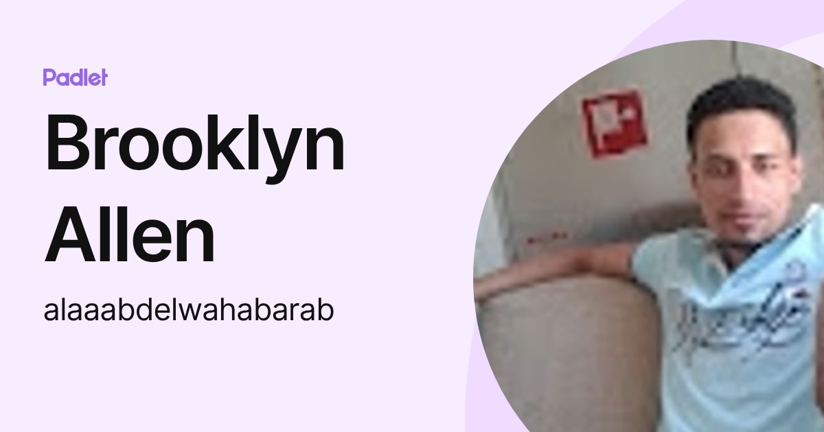 Brooklyn Allen (alaaabdelwahabarab) profile | Padlet
