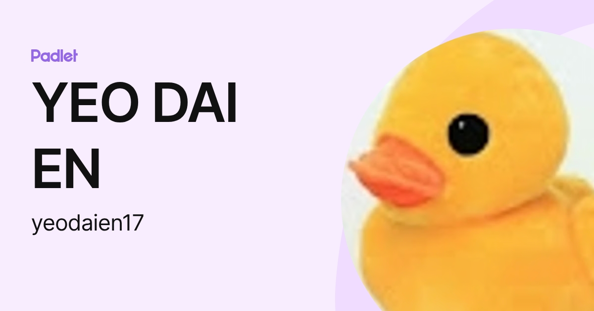 YEO DAI EN (yeodaien17) profile | Padlet