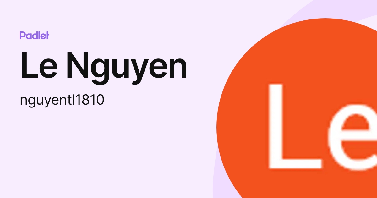 Le Nguyen (nguyentl1810) profile | Padlet