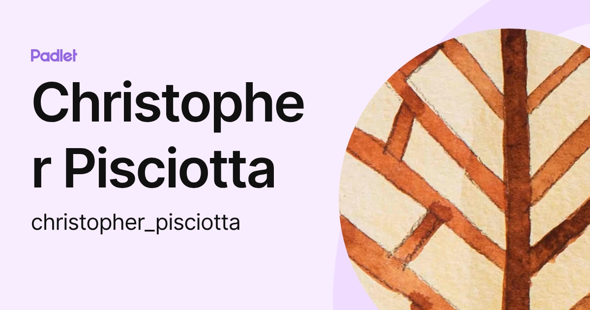Christopher Pisciotta (christopher_pisciotta) profile | Padlet