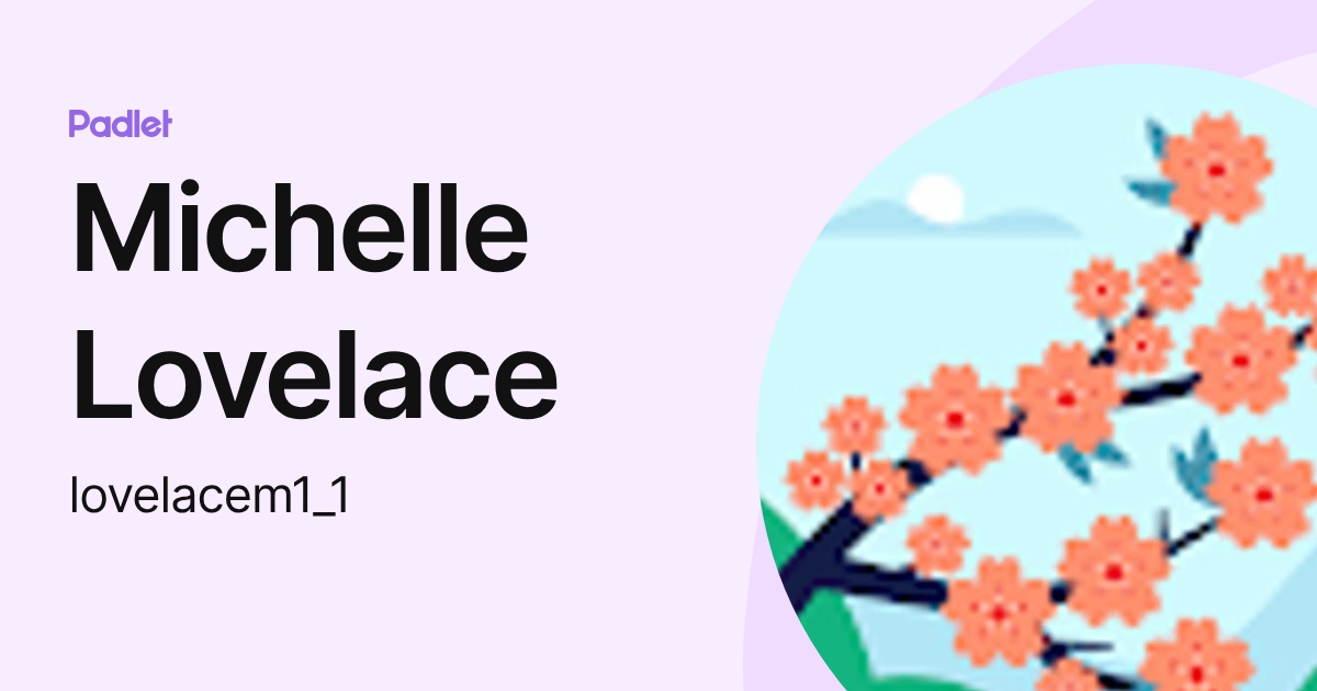 Michelle Lovelace (lovelacem1_1) profile | Padlet
