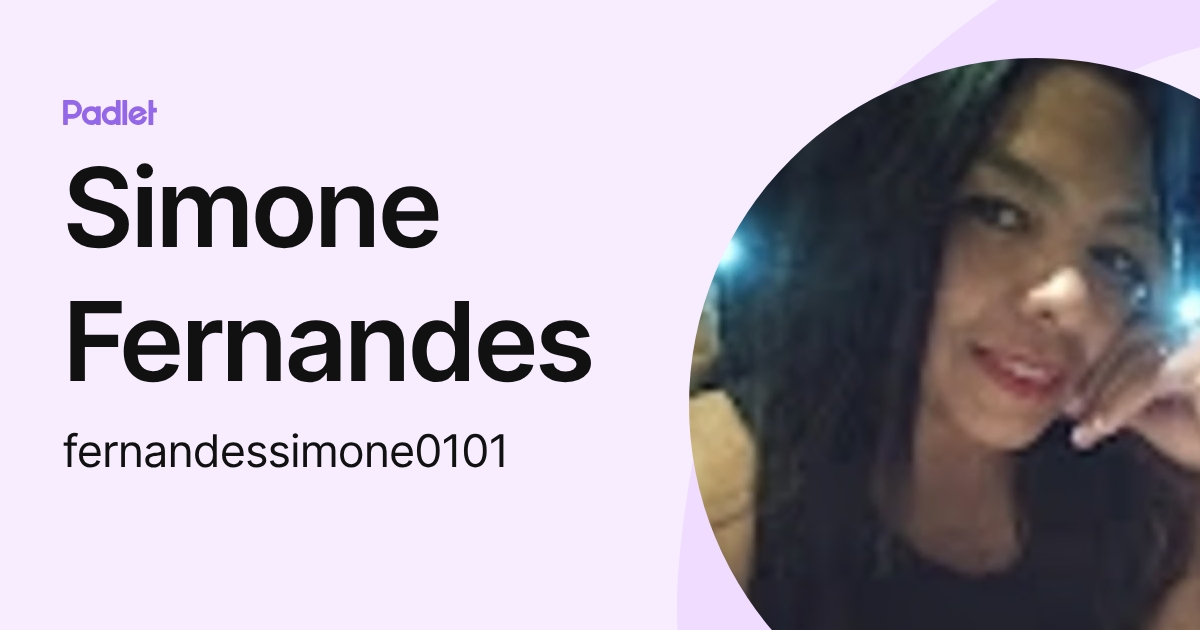 Simone Fernandes Simone Fernandes (fernandessimone0101) profile | Padlet