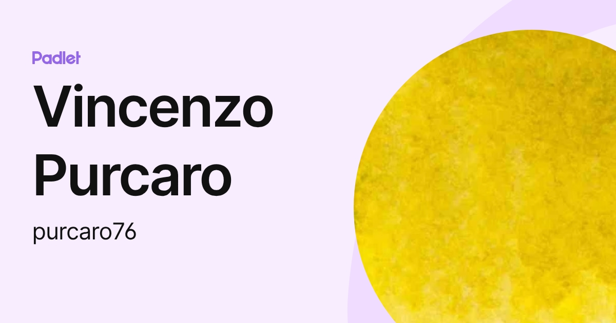 Vincenzo Purcaro (purcaro76) profile | Padlet