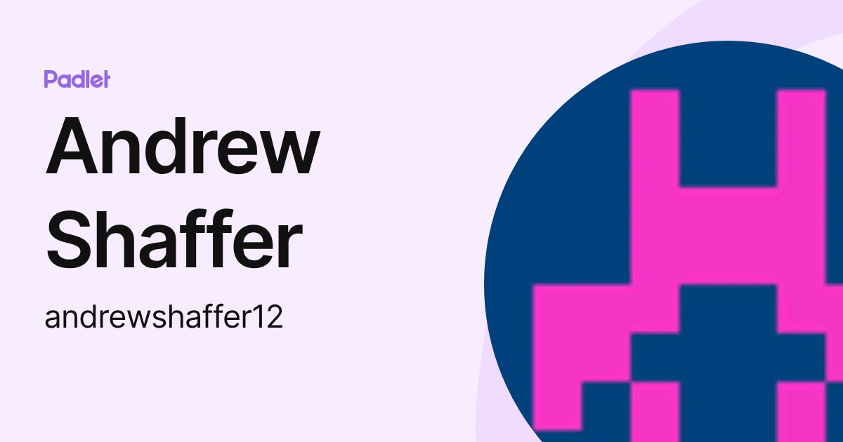 Andrew Shaffer (andrewshaffer12) profile | Padlet