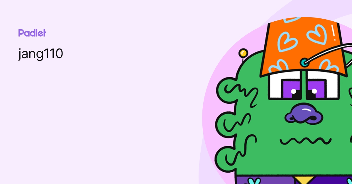 jang110 profile | Padlet