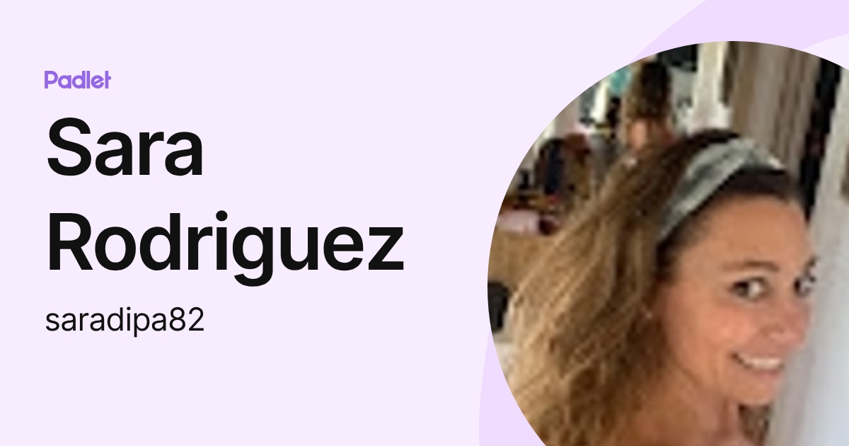 Sara Rodriguez (saradipa82) profile | Padlet