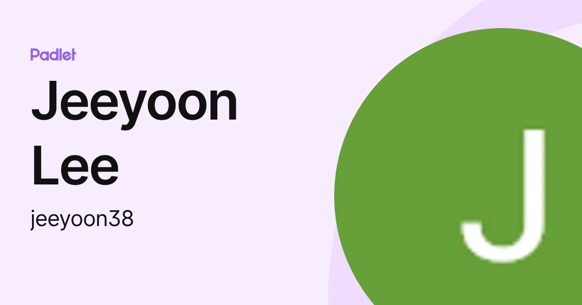 Jeeyoon Lee (jeeyoon38) profile | Padlet