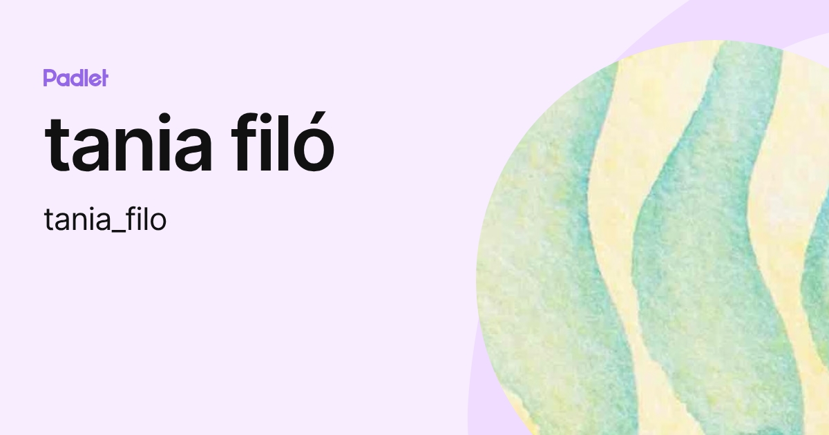 tania filó (tania_filo) profile | Padlet