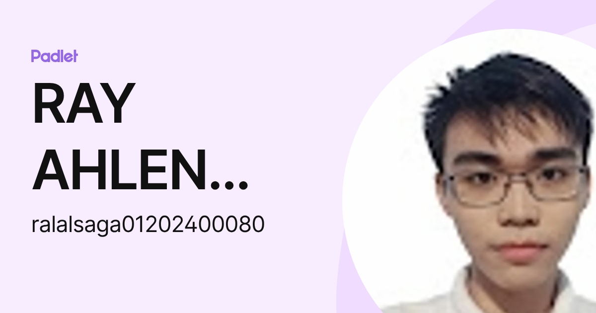 RAY AHLEN ALSAGA (ralalsaga01202400080) profile | Padlet