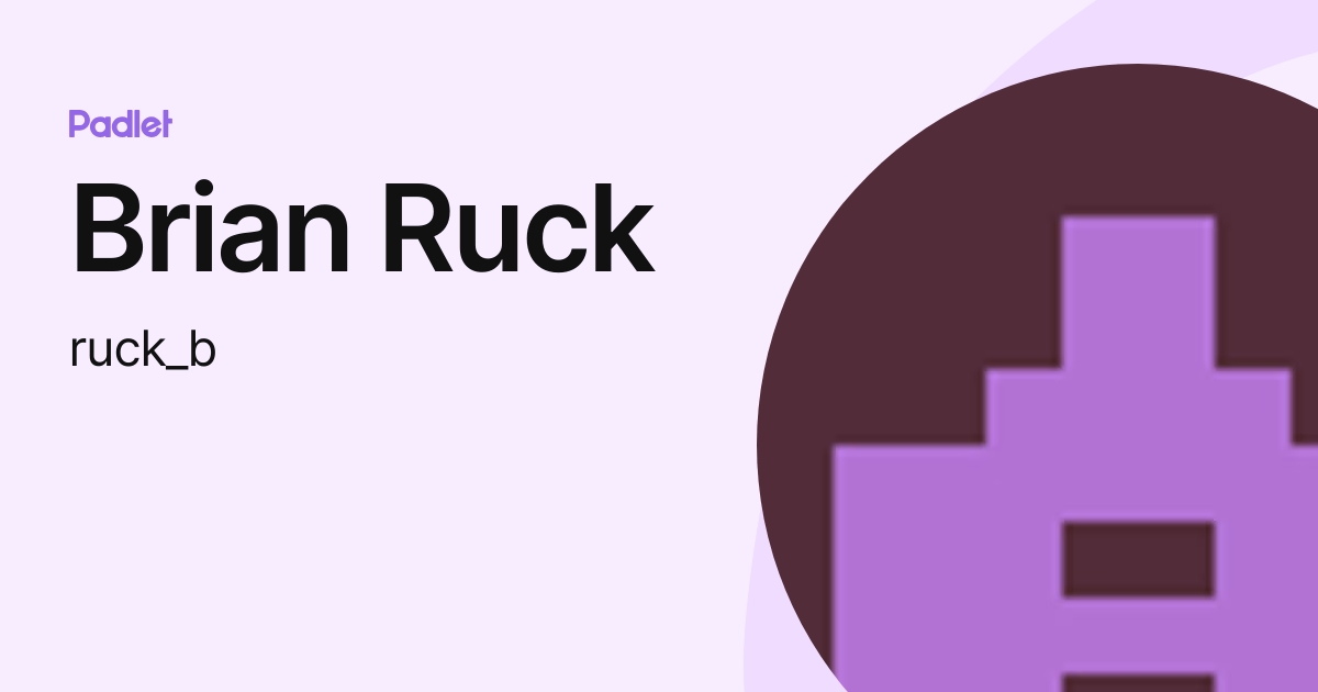 Brian Ruck (ruck_b) profile | Padlet