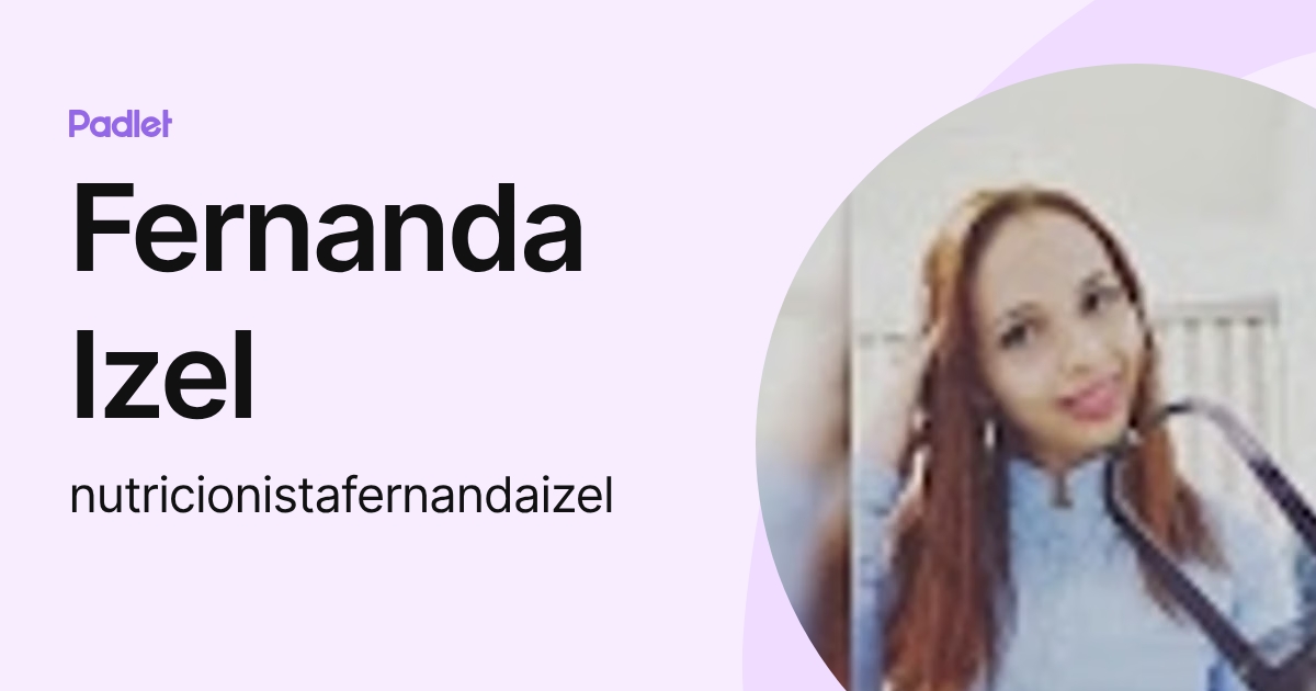 Fernanda Izel (nutricionistafernandaizel) profile | Padlet