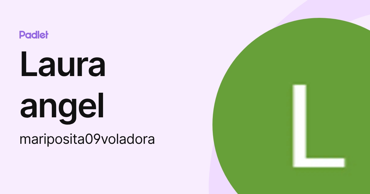 Laura angel (mariposita09voladora) profile Padlet