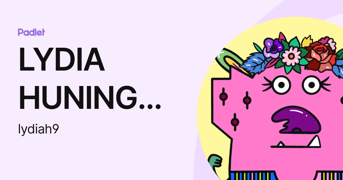 LYDIA HUNINGHAKE (lydiah9) profile | Padlet