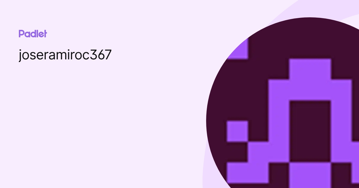 joseramiroc367 profile | Padlet