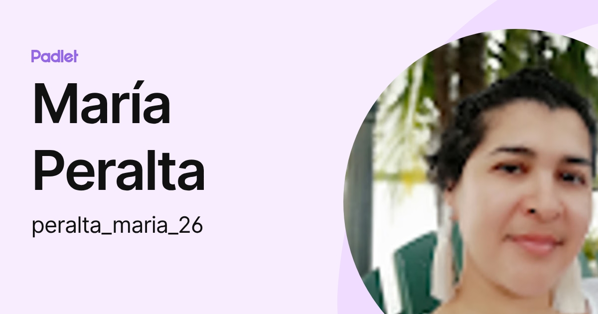 María Peralta (peralta_maria_26) profile | Padlet