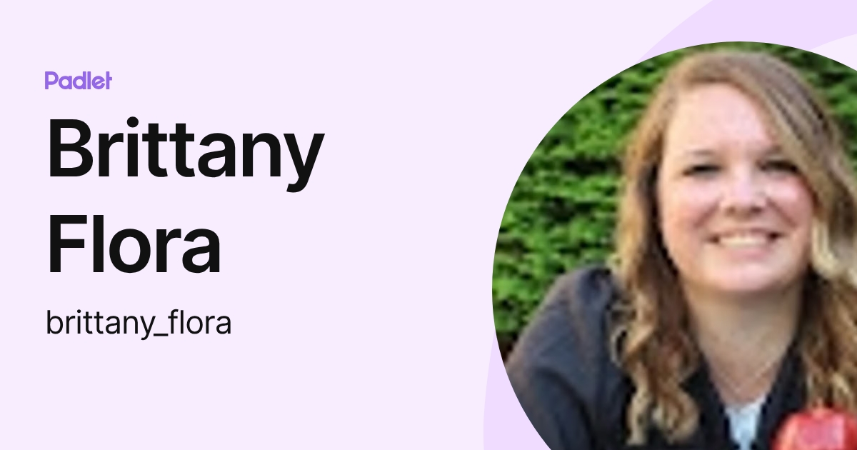 Brittany Flora (brittany_flora) profile | Padlet