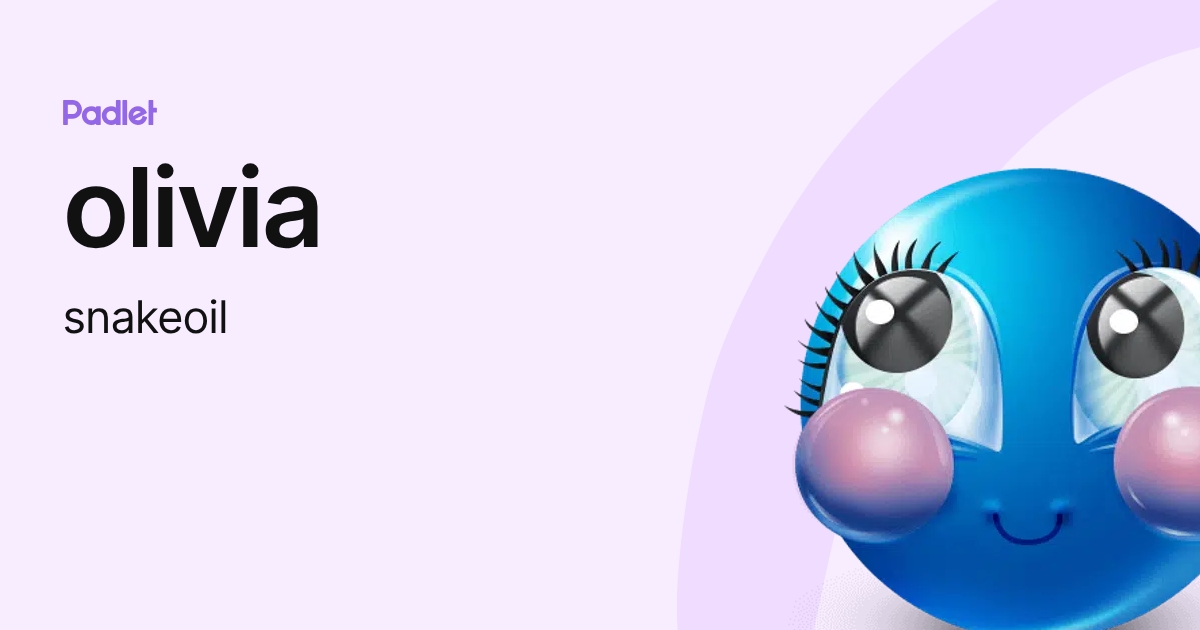 olivia (snakeoil) profile | Padlet