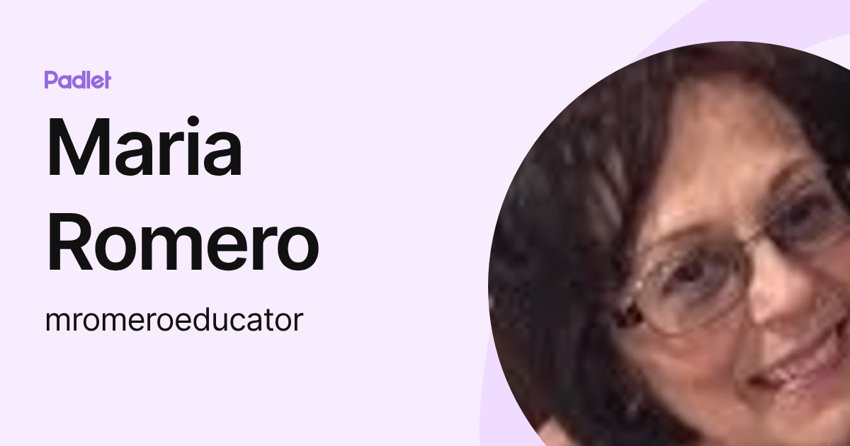 Maria Romero (mromeroeducator) profile | Padlet