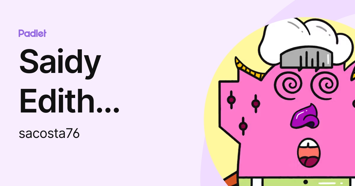 Saidy Edith Acosta Perez (sacosta76) profile | Padlet