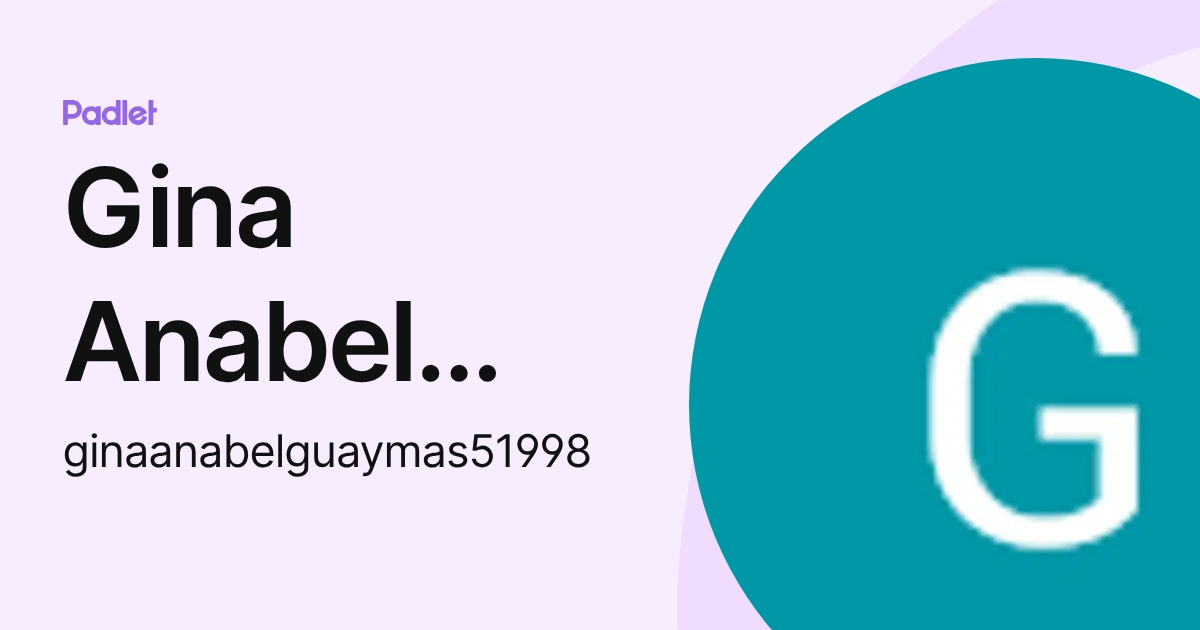Gina Anabel Guaymás (ginaanabelguaymas51998) profile | Padlet