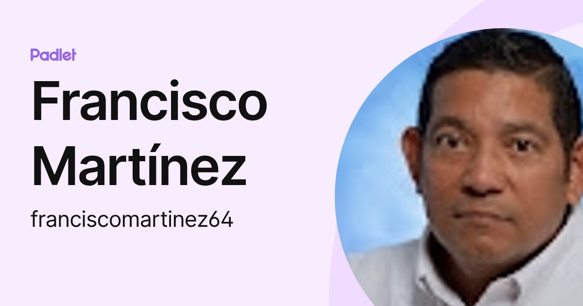 Francisco Martínez (franciscomartinez64) profile | Padlet