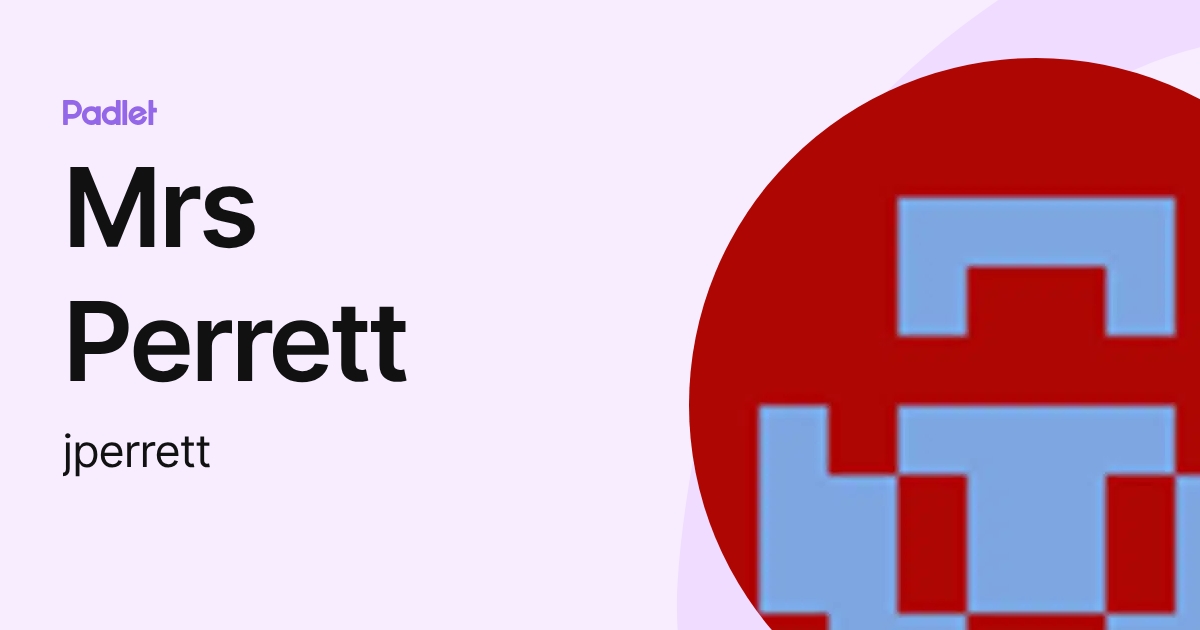 Mrs Perrett (jperrett) profile | Padlet
