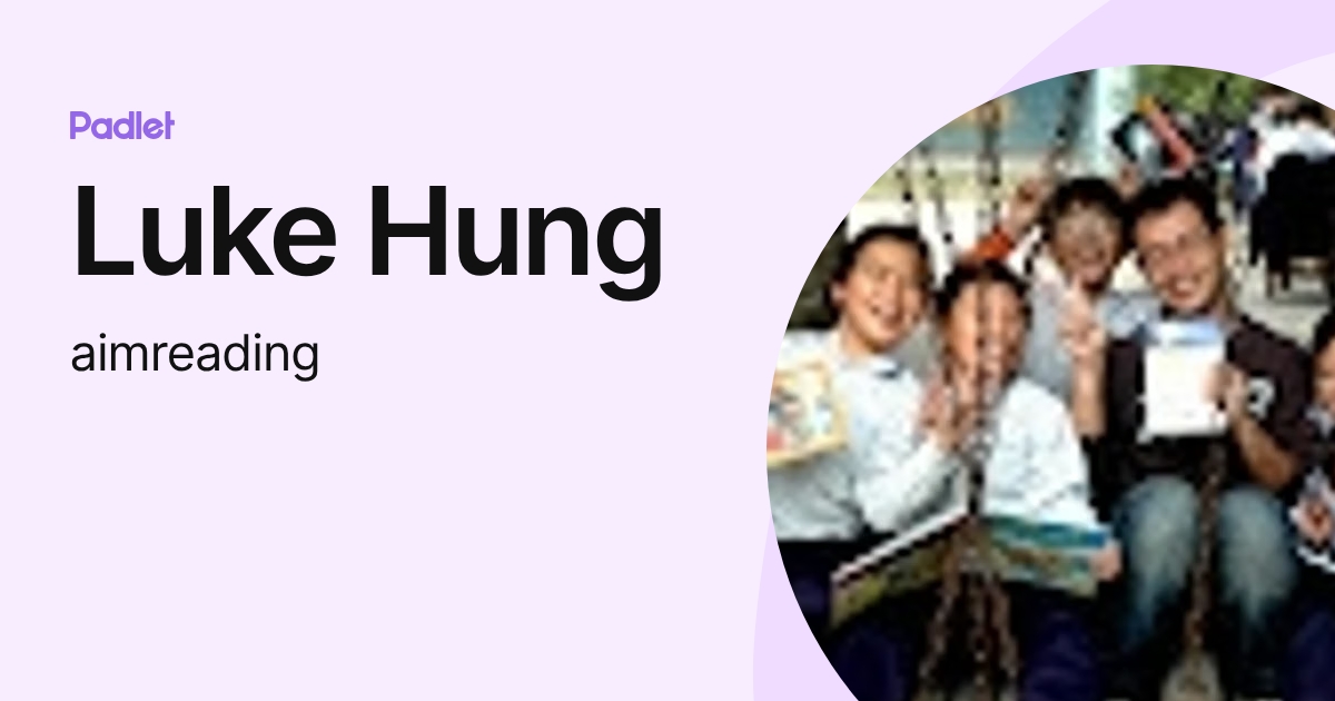 Luke Hung (aimreading) profile | Padlet